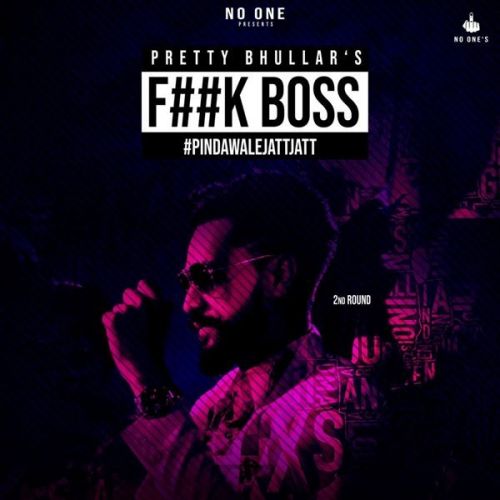 download Fuck Boss Pretty Bhullar mp3 song ringtone, Fuck Boss Pretty Bhullar full album download