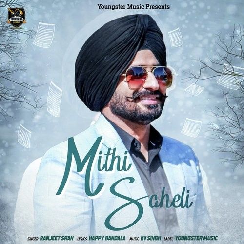 download Mithi Saheli Ranjeet Sran mp3 song ringtone, Mithi Saheli Ranjeet Sran full album download