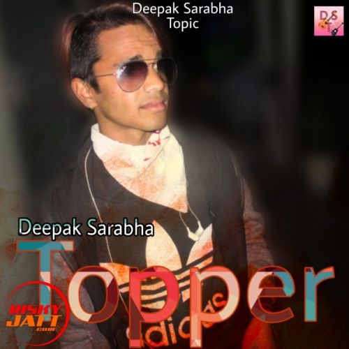 download Topper Deepak Sarabha mp3 song ringtone, Topper Deepak Sarabha full album download