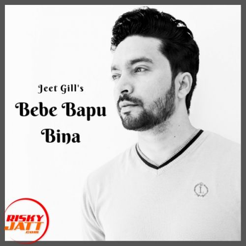 download Bebe Bapu Bina Jeet Gill mp3 song ringtone, Bebe Bapu Bina Jeet Gill full album download