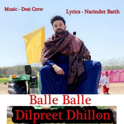 download Balle Balle Dilpreet Dhillon mp3 song ringtone, Balle Balle Dilpreet Dhillon full album download