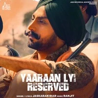 download Yaaraan Lyi Reserved Jaskaran Riar mp3 song ringtone, Yaaraan Lyi Reserved Jaskaran Riar full album download