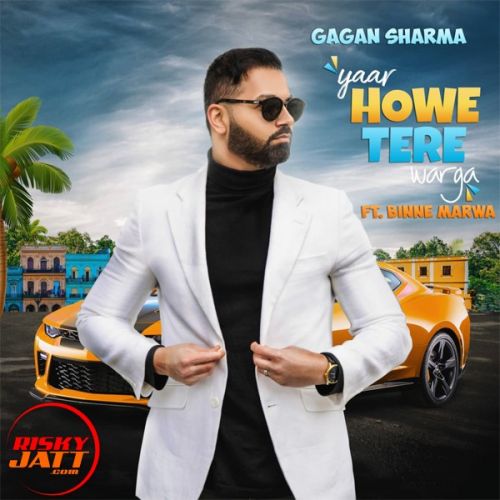 download Yaar Howe Tere Warga Gagan Sharma mp3 song ringtone, Yaar Howe Tere Warga Gagan Sharma full album download