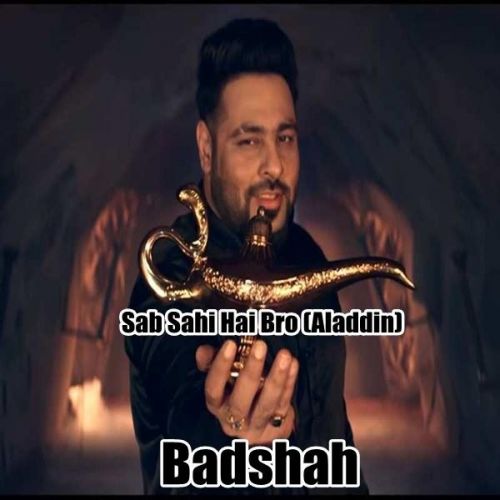 download Sab Sahi Hai Bro (Aladdin) Badshah mp3 song ringtone, Sab Sahi Hai Bro (Aladdin) Badshah full album download