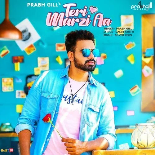 download Teri Marzi Aa Prabh Gill mp3 song ringtone, Teri Marzi Aa Prabh Gill full album download