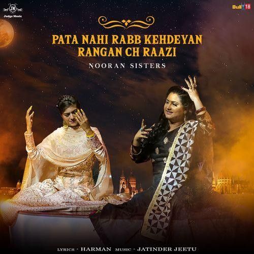 download Pata Nahi Rabb Kehdeyan Rangan Ch Raazi Nooran Sisters mp3 song ringtone, Pata Nahi Rabb Kehdeyan Rangan Ch Raazi Nooran Sisters full album download