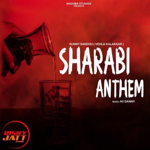 download Sharabi Anthem Sunny Sandhu mp3 song ringtone, Sharabi Anthem Sunny Sandhu full album download