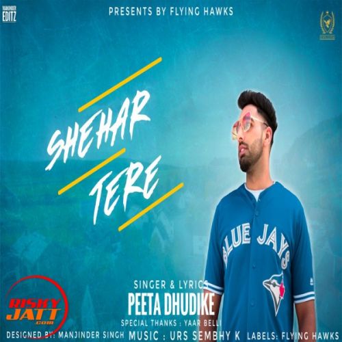 download Shehar Tere Peeta Dhudike mp3 song ringtone, Shehar Tere Peeta Dhudike full album download