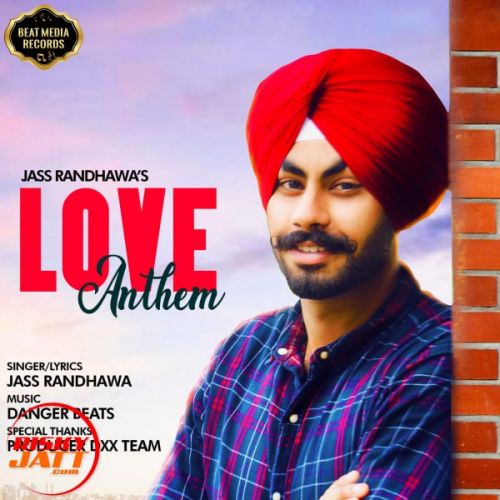 download Love Anthem Jass Randhawa mp3 song ringtone, Love Anthem Jass Randhawa full album download