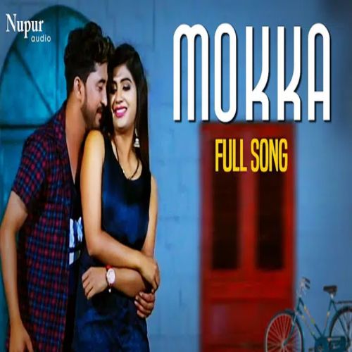 download Mokka Gaurav Panchal, AP Rana, Sonika Singh mp3 song ringtone, Mokka Gaurav Panchal, AP Rana, Sonika Singh full album download