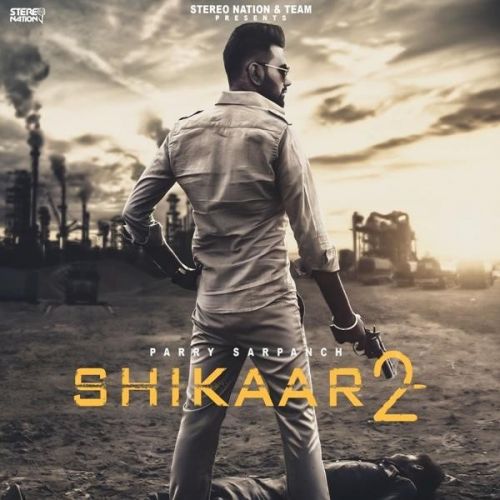 download Shikaar 2 Parry Sarpanch mp3 song ringtone, Shikaar 2 Parry Sarpanch full album download