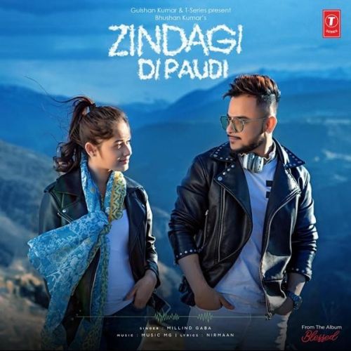 download Zindagi Di Paudi (Blessed) Millind Gaba mp3 song ringtone, Zindagi Di Paudi (Blessed) Millind Gaba full album download