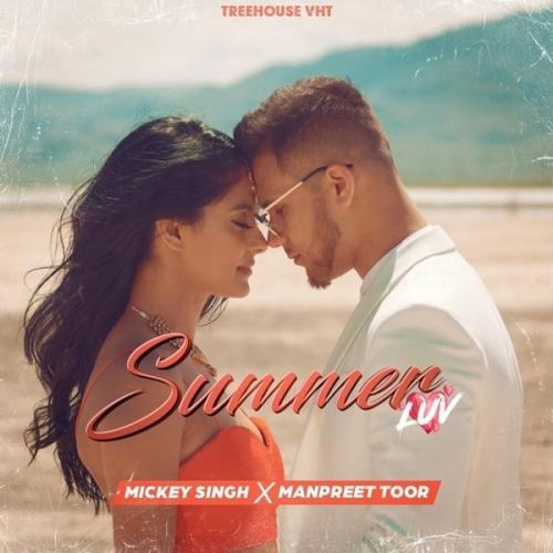 download Summer Luv Mickey Singh, Manpreet Toor mp3 song ringtone, Summer Luv Mickey Singh, Manpreet Toor full album download