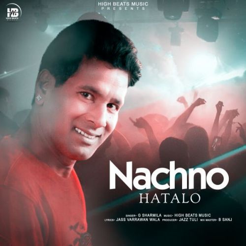 download Nachno Hatalo G Sharmila mp3 song ringtone, Nachno Hatalo G Sharmila full album download