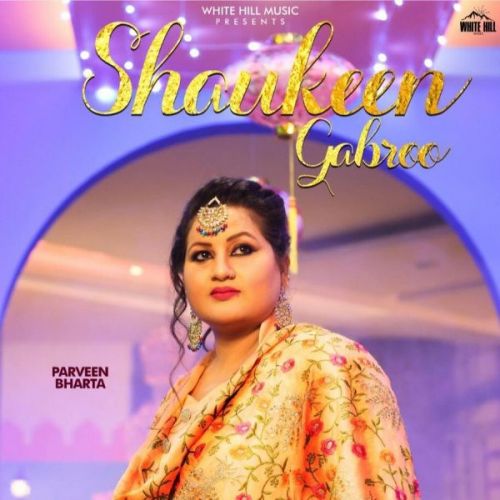 download Shaukeen Gabroo Parveen Bharta mp3 song ringtone, Shaukeen Gabroo Parveen Bharta full album download