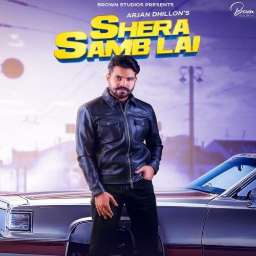 download Shera Samb Lai Arjan Dhillon mp3 song ringtone, Shera Samb Lai Arjan Dhillon full album download