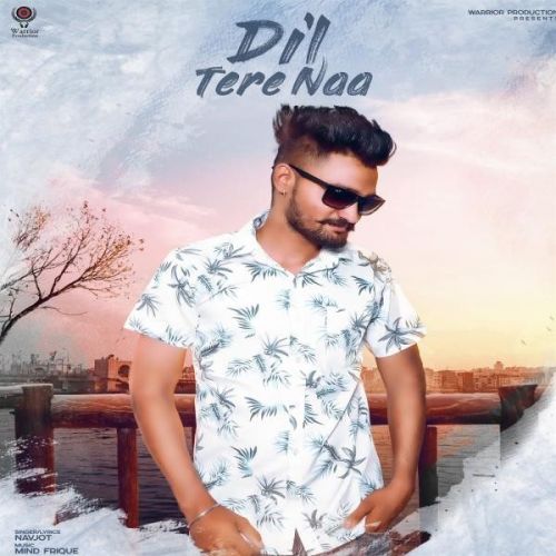 download Dil Tere Naa Navjot mp3 song ringtone, Dil Tere Naa Navjot full album download