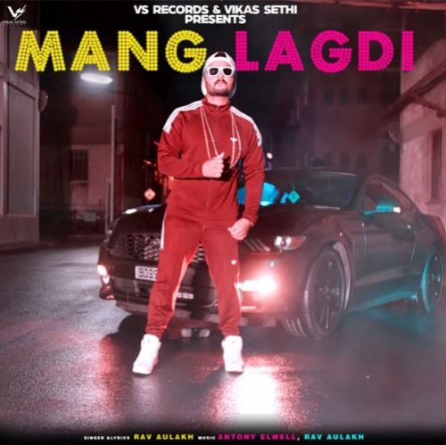 download Mang Lagdi Rav Aulakh mp3 song ringtone, Mang Lagdi Rav Aulakh full album download