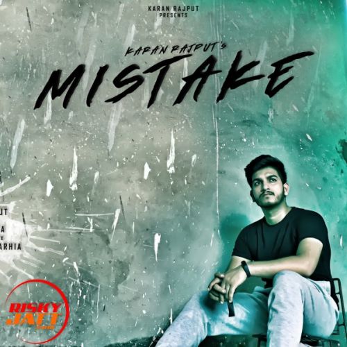 download Mistake Karan Rajput mp3 song ringtone, Mistake Karan Rajput full album download
