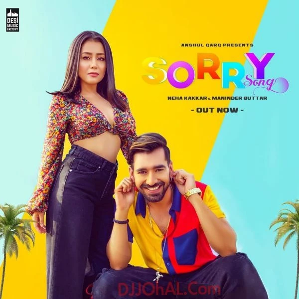 download Sorry Song Neha Kakkar, Maninder Buttar mp3 song ringtone, Sorry Song Neha Kakkar, Maninder Buttar full album download