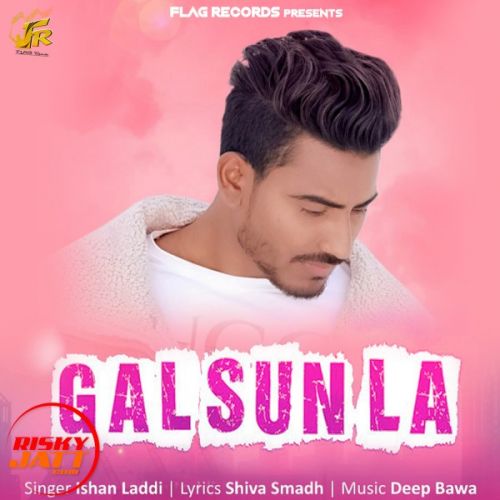 download Gal Sun La Ishan Laddi mp3 song ringtone, Gal Sun La Ishan Laddi full album download