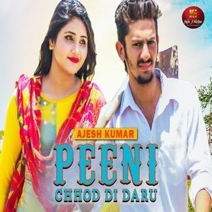 download Peeni Chhod Di Daru Ajesh Kumar mp3 song ringtone, Peeni Chhod Di Daru Ajesh Kumar full album download