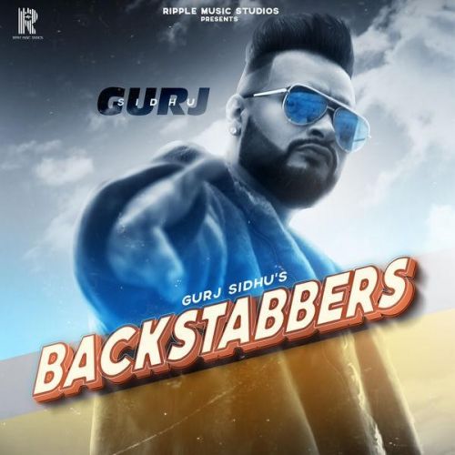 download Backstabbers Gurj Sidhu mp3 song ringtone, Backstabbers Gurj Sidhu full album download