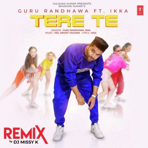 download Tere Te Remix Guru Randhawa, DJ Missy K mp3 song ringtone, Tere Te Remix Guru Randhawa, DJ Missy K full album download