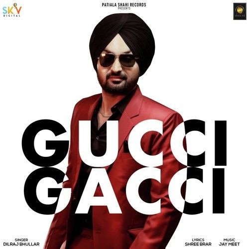 download Gucci Gacci Dilraj Bhullar mp3 song ringtone, Gucci Gacci Dilraj Bhullar full album download