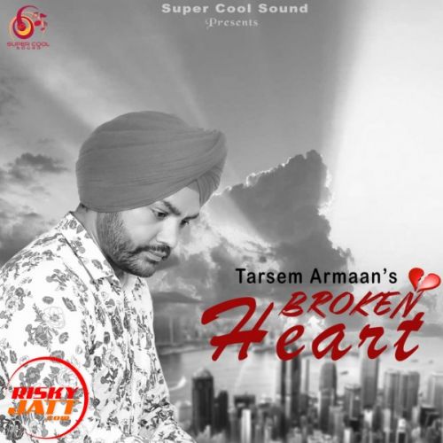 download Broken Heart Tarsem Armaan mp3 song ringtone, Broken Heart Tarsem Armaan full album download