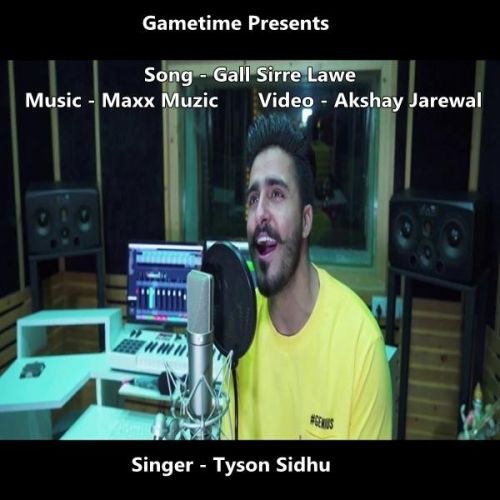download Gall Sirre Lawe Tyson Sidhu mp3 song ringtone, Gall Sirre Lawe Tyson Sidhu full album download