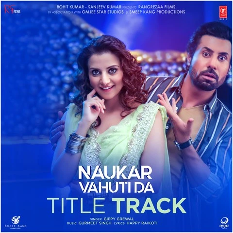 download Naukar Vahuti Da Title Track Gippy Grewal mp3 song ringtone, Naukar Vahuti Da Title Track Gippy Grewal full album download