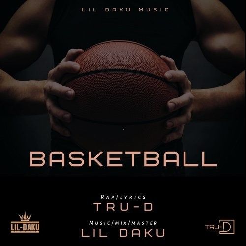download Basketball Lil Daku, TRU D mp3 song ringtone, Basketball Lil Daku, TRU D full album download