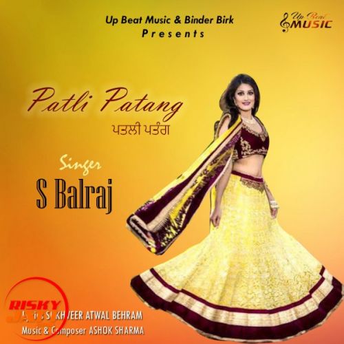 download Patli Patang S Balraj mp3 song ringtone, Patli Patang S Balraj full album download