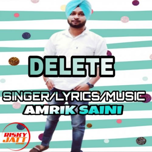 download Delete Amrik Saini mp3 song ringtone, Delete Amrik Saini full album download