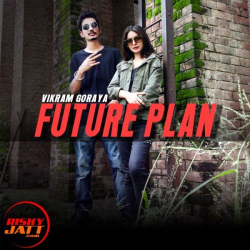 download Future Plan Vikram Goraya mp3 song ringtone, Future Plan Vikram Goraya full album download