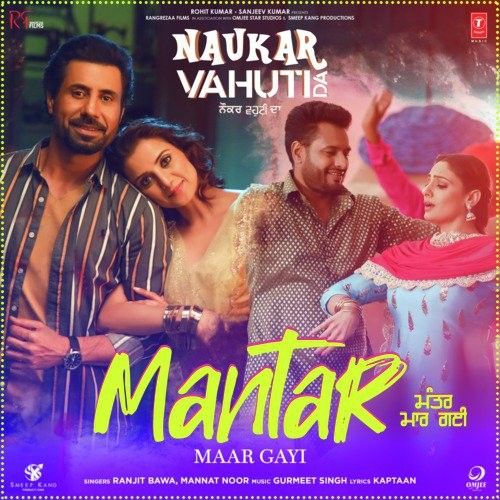 download Mantar Maar Gayi (Naukar Vahuti Da) Ranjit Bawa, Mannat Noor mp3 song ringtone, Mantar Maar Gayi (Naukar Vahuti Da) Ranjit Bawa, Mannat Noor full album download