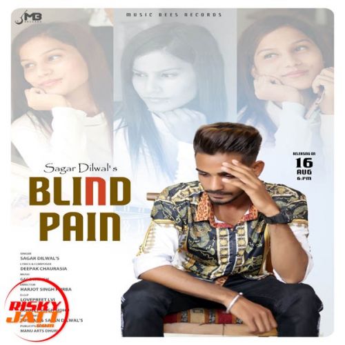 download Blind Pain Sagar Dilwal mp3 song ringtone, Blind Pain Sagar Dilwal full album download