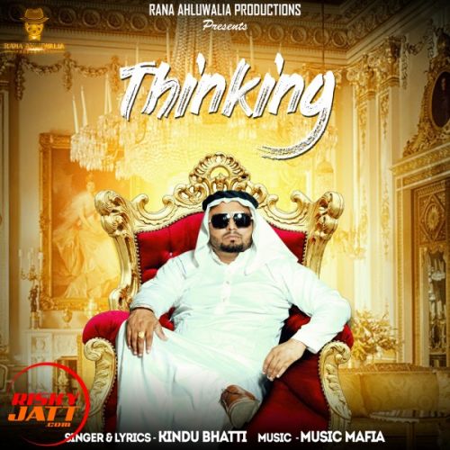 download Thinking Kindu Bhatti mp3 song ringtone, Thinking Kindu Bhatti full album download
