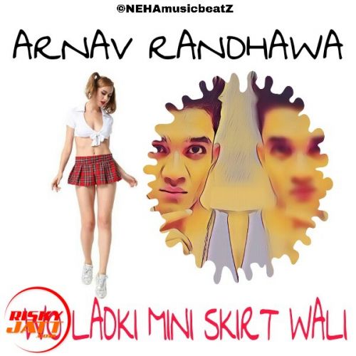 download Wo Ladki Mini Skirt Wali Arnav Randhawa mp3 song ringtone, Wo Ladki Mini Skirt Wali Arnav Randhawa full album download