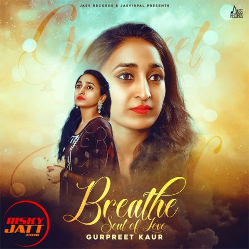 download Breathe Gurpreet Kaur mp3 song ringtone, Breathe Gurpreet Kaur full album download