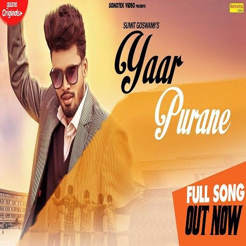 download Yaar Purane Sumit Goswami mp3 song ringtone, Yaar Purane Sumit Goswami full album download