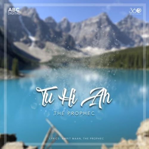 download Tu Hi Ah The Prophec mp3 song ringtone, Tu Hi Ah The Prophec full album download