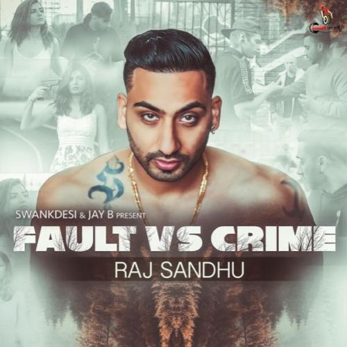 download Fault vs Crime Raj Sandhu mp3 song ringtone, Fault vs Crime Raj Sandhu full album download