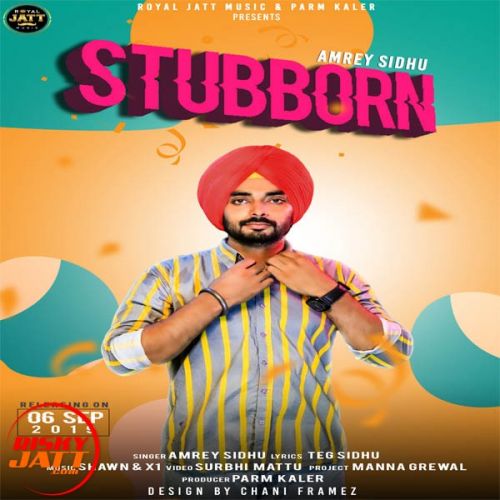 download Stubborn Amrey Sidhu mp3 song ringtone, Stubborn Amrey Sidhu full album download