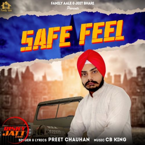 download Safe Feel Preet Chauhan mp3 song ringtone, Safe Feel Preet Chauhan full album download