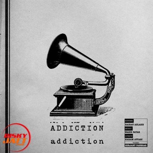 download Addiction Hairat Aulakh mp3 song ringtone, Addiction Hairat Aulakh full album download