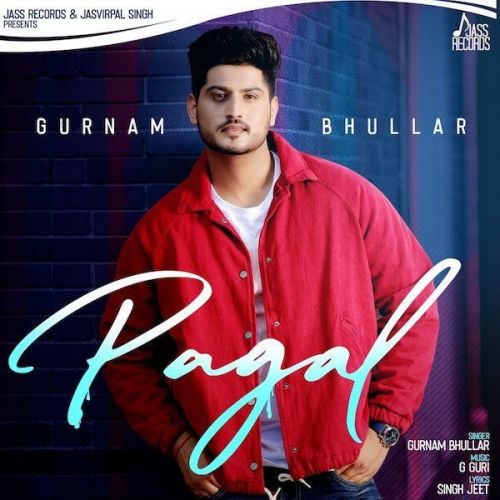 download Pagal Gurnam Bhullar mp3 song ringtone, Pagal Gurnam Bhullar full album download