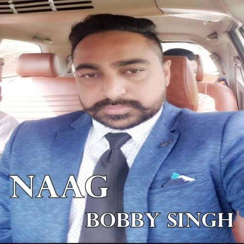 download Naag Bobby Singh mp3 song ringtone, Naag Bobby Singh full album download