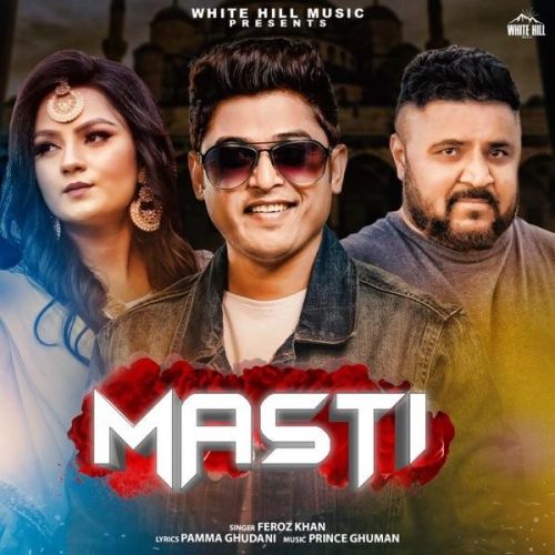 download Masti Feroz Khan mp3 song ringtone, Masti Feroz Khan full album download